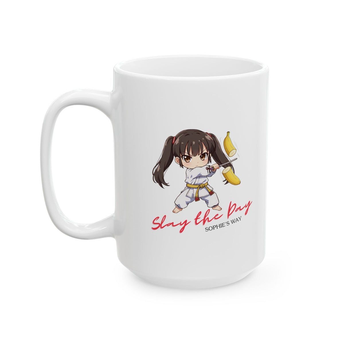 A 15oz mug with the image of a taekwondo girl slicing a banana with a sword with text that reads Slay the Day and Sophie's Way.